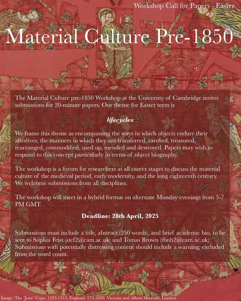 Call for Papers for the Cambridge Material Culture Workshop, Easter 2025, theme: Lifecycles